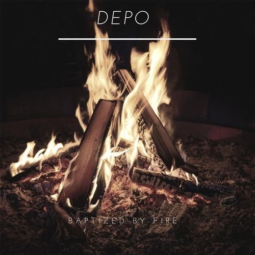 Depo - Baptized By Fire (2017)