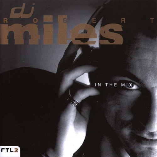 Robert Miles - In The Mix (1997) MP3 + Lossless