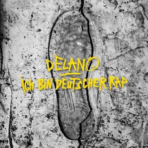 Delano - Ich Bin Deutscher Rap (2017)