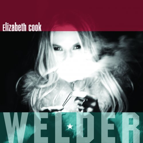 Elizabeth Cook - Welder (2010) CDRip