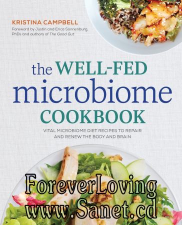The Well-Fed Microbiome Cookbook: Vital Microbiome Diet Recipes to Repair and Renew the Body and Brain