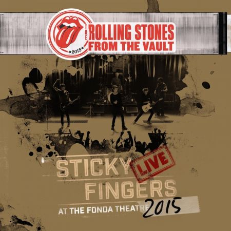 The Rolling Stones - From The Vault - Sticky Fingers: Live At The Fonda Theatre 2015 (2017)