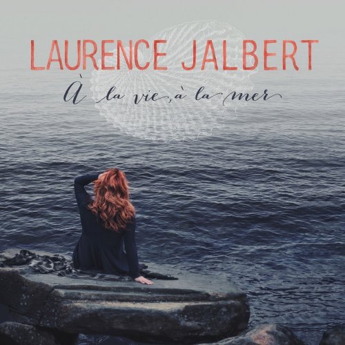 Laurence Jalbert - À la vie, à la mer (2015) Hi-Res