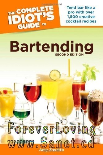 The Complete Idiot's Guide to Bartending by Amy Zavatto