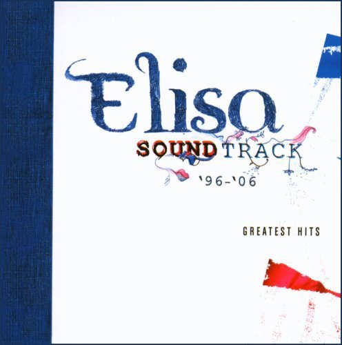 Elisa - Soundtrack 96-06: Greatest Hits (2007)
