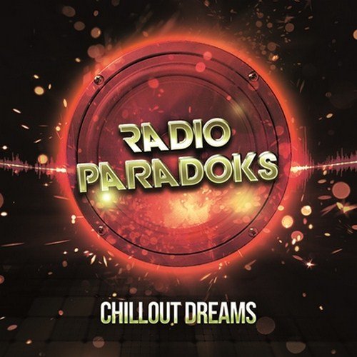 Radio ParadokS - Chillout Dreams (2017)