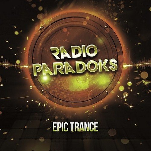 Radio ParadokS - Epic Trance (2017)