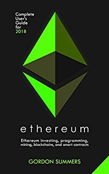 Ethereum: Ethereum investing, programming, mining, blockchains, and smart contracts