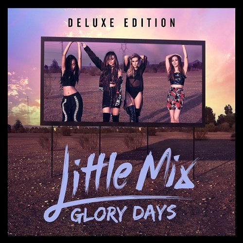 Little Mix - Glory Days (Deluxe Edition) CD-Rip (2016)
