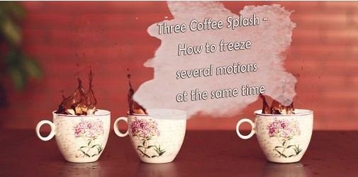 Three Coffee Splash: How to Freeze Several Motions at the Same Time