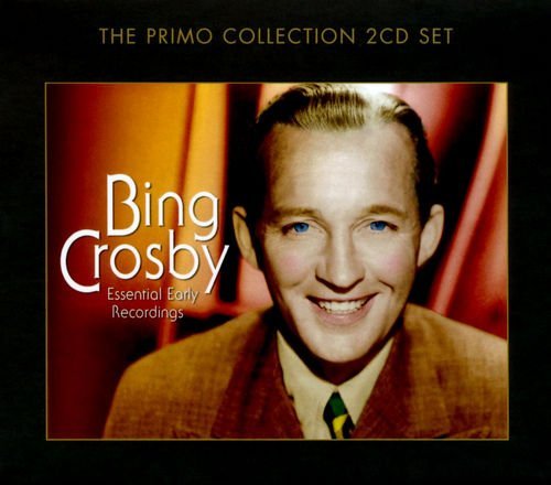 Bing Crosby - Essential Early Recordings (2CD Remastered) (2011)