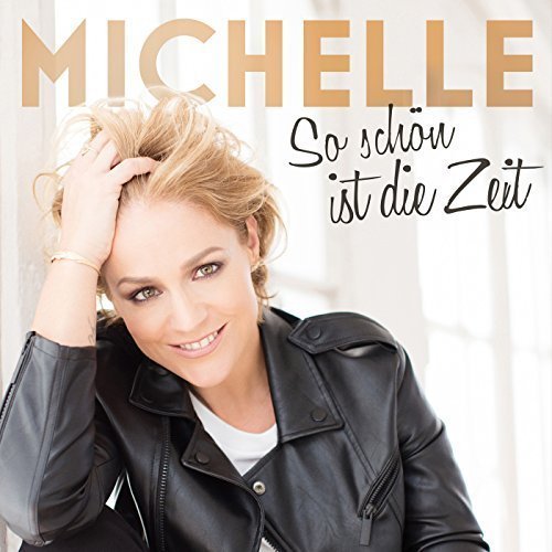 Michelle - So Schön Ist Die Zeit (2016)