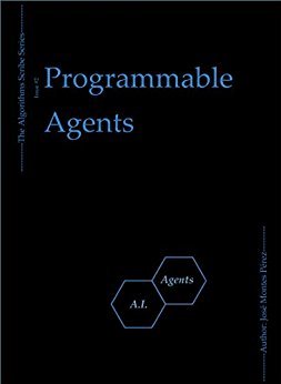 Programmable Agents (The Algorithms Scribe Book 2)