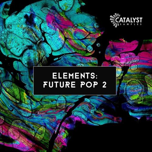 Catalyst Samples Elements Future Pop Vol. 2 WAV MiDi XFER RECORDS SERUM