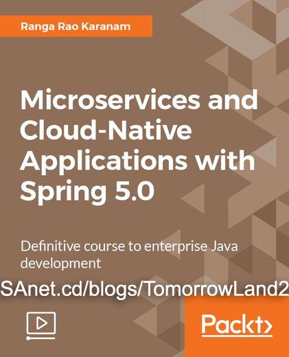 Microservices and Cloud-Native Applications with Spring 5.0