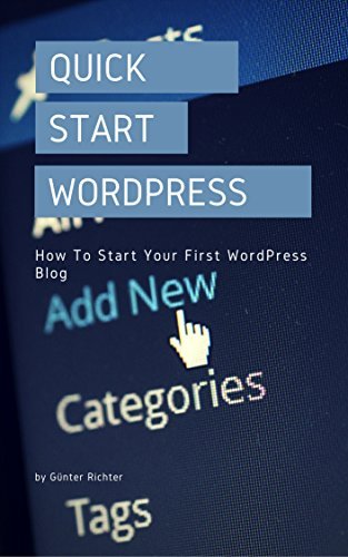 Quick Start WordPress: How to Start Your First WordPress Blog
