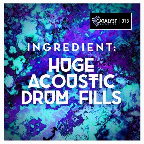 Catalyst Samples Ingredient Huge Acoustic Drum Fills WAV AiFF
