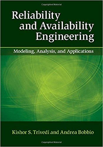 Reliability and Availability Engineering: Modeling, Analysis, and Applications
