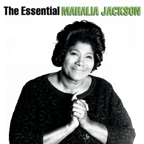 Mahalia Jackson ‎- The Essential Mahalia Jackson (2004) FLAC