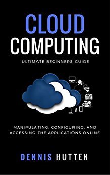 Cloud Computing: Manipulation, Configuring and Accessing the Applications Online