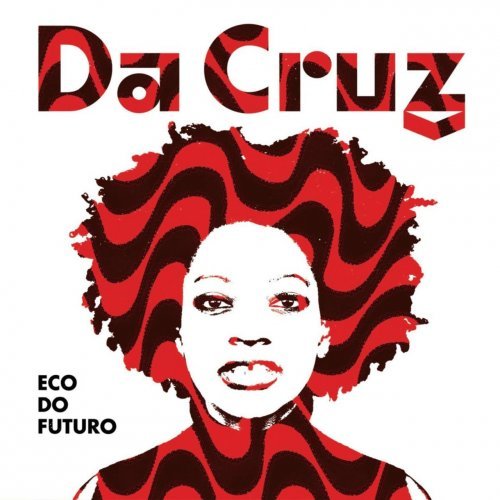 Da Cruz - Eco do Futuro (2017)