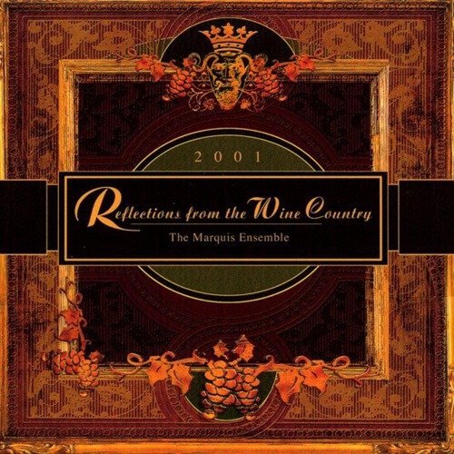 The Marquis Ensemble - Reflections From The Wine Country (2001)