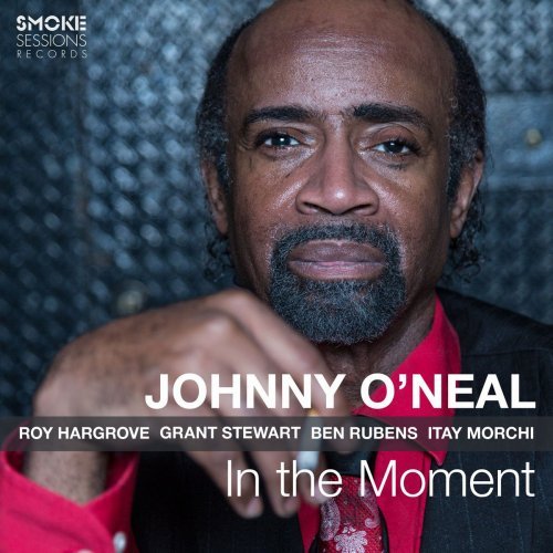 Johnny O'Neal - In the Moment (2017)