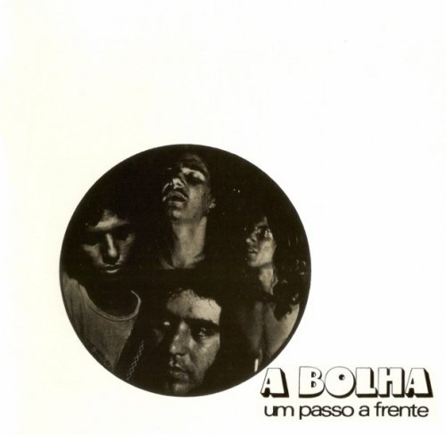 A Bolha - Um Passo A Frente (1973) Reissue (2009) CD Rip