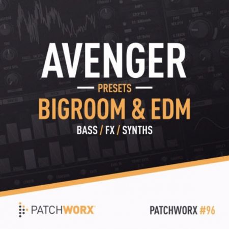 Loopmasters PW96 Big Room House EDM Avenger Presets WAV MiDi VENGEANCE SOUND AVENGER