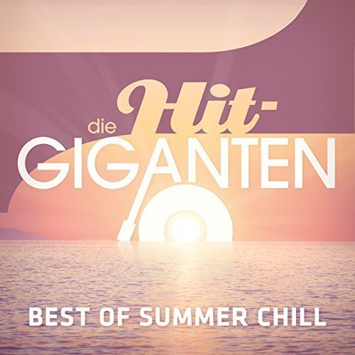 VA - Die Hit Giganten Best Of Summer Chill (2017) FLAC