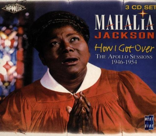 Mahalia Jackson ‎- How I Got Over: The Apollo Sessions 1946-1954 (1998) FLAC