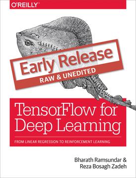 TensorFlow for Deep Learning: From Linear Regression to Reinforcement Learning