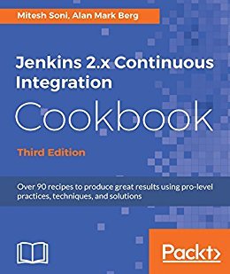 Jenkins 2.x Continuous Integration Cookbook - Third Edition