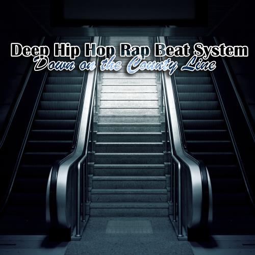 Deep Hip Hop Rap Beat System – Down on the County Line (2017)
