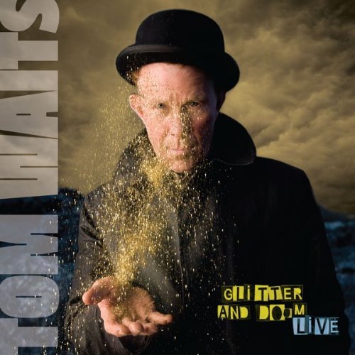 Tom Waits - Glitter And Doom: Live (2009/2017)