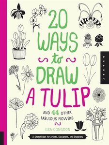 20 Ways to Draw a Tulip and 44 Other Fabulous Flowers (repost)