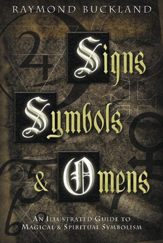 Signs, Symbols &amp;amp; Omens: An Illustrated Guide to Magical &amp;amp; Spiritual Symbolism