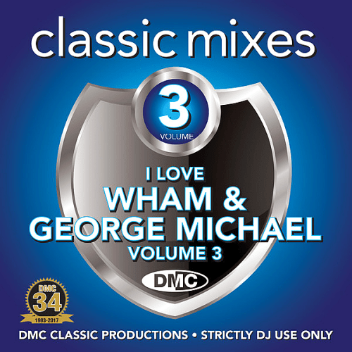 DMC Classic Mixes I Love Wham And George Michael Volume 3 (2017)