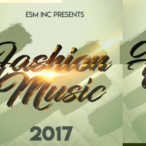 Fashion Music 2017 (50 Electronic Jams For Catwalk, Model Trainings) (2017)