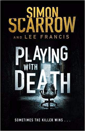 Playing With Death - Simon Scarrow &amp; Lee Francis