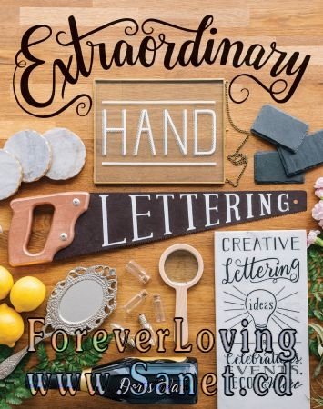 Extraordinary Hand Lettering: Creative Lettering Ideas for Celebrations, Events, Decor, &amp; More