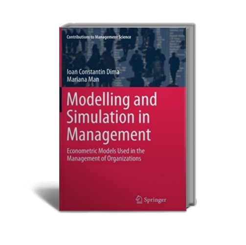 Modelling and Simulation in Management: Econometric Models Used in the Management of Organizations
