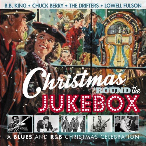 VA - Christmas Round The Jukebox: A Blues And R&amp;B Christmas Celebration (2016) MP3