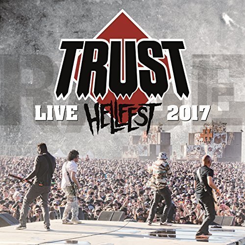 Trust - Hellfest 2017 (Live) (2017)