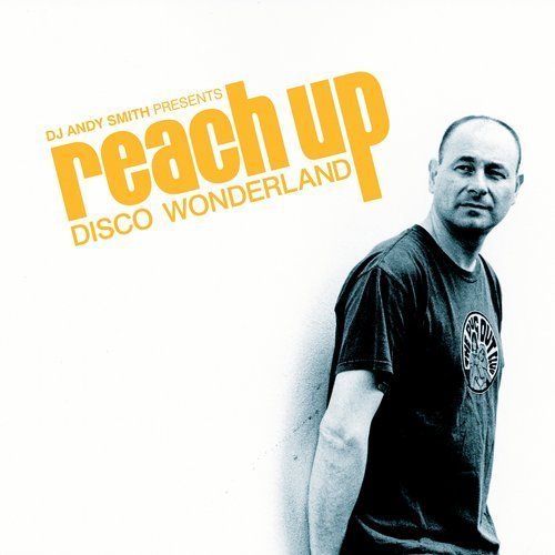 DJ Andy Smith Presents Reach Up - Disco Wonderland (2017)