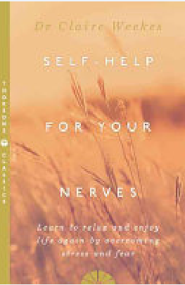 Self-Help for Your Nerves: Learn to Relax and Enjoy Life Again by Overcoming Stress and Fear
