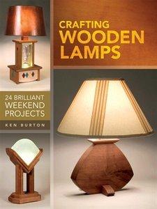 Crafting Wooden Lamps: 24 Brilliant Weekend Projects