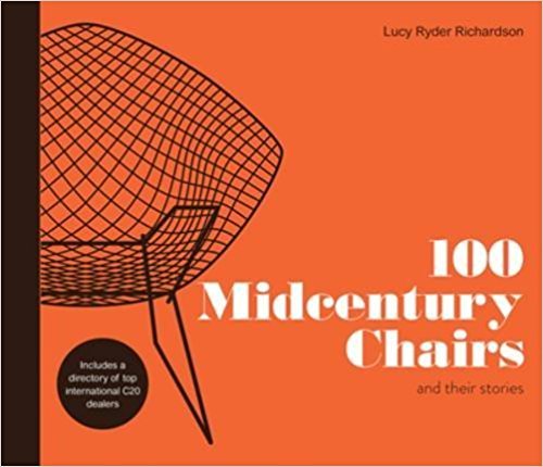 100 Midcentury Chairs: And Their Stories