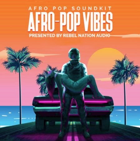 Rebel Nation Audio Afro Pop Vibes WAV MiDi