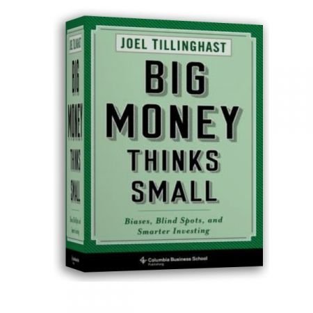 Big Money Thinks Small: Biases, Blind Spots, and Smarter Investing